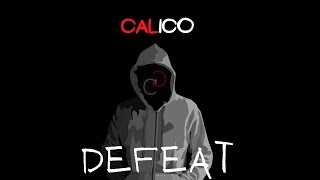 CALICO - Defeat [Copyright Free] No.10