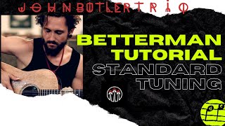 Video thumbnail of "How to Play Betterman John Butler Trio in Standard Tuning. Guitar Tutorial with Tabs."