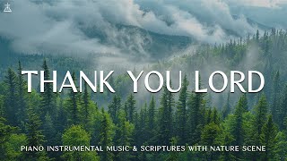Thank You Lord: Instrumental Soaking Worship | Prayer & Meditation Music🌿CHRISTIAN piano