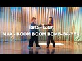izna - IZNA、MAX - BOOM BOOM BOMB-BA-YEA / MIKA Mon. 19:30 RHYTHM TRAINING CLASS