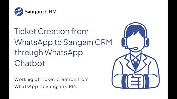 Ticket Creation from WhatsApp to Sangam CRM via WhatsApp Chatbot #crmintegration #whatsappchatbot