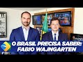 O BRASIL PRECISA SABER:  Fabio Wajngarten