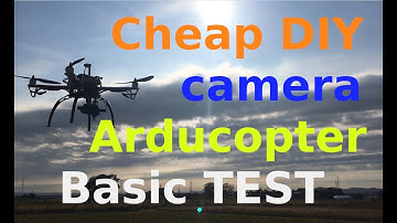 Cheap DIY camera ArduCopter Basic TEST
