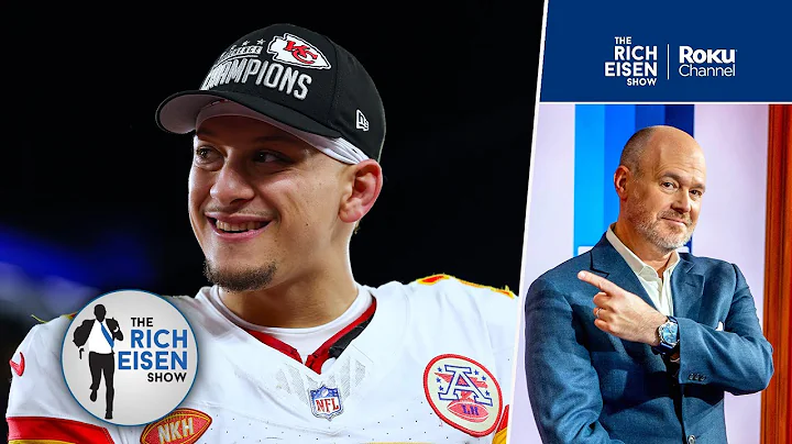 Rich Eisen: Why Another Chiefs’ Super Bowl Win Seems “Inevitable” | The Rich Eisen Show