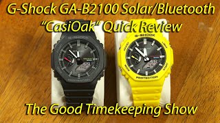 G-Shock GA-B2100 Solar and Bluetooth &quot;CasiOak&quot; Quick Review