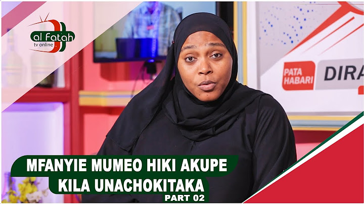 MFANYIE MUMEO HIKI AKUPE KILA UNACHOTAKA
