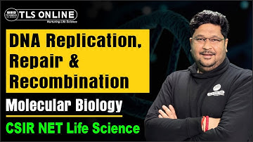 DNA Replication, Repair & Recombination | Molecular Biology Unit 3 I CSIR NET Life Sciences