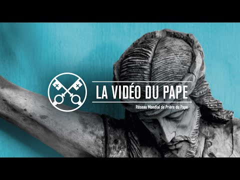 Compassion pour le monde – La Vidéo du Pape 6 - Juin 2020