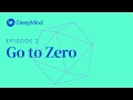 Go to Zero - DeepMind: The Podcast (S1, Ep2)