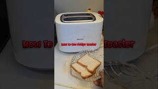 How To Use Philips Toaster #toaster #breadtoaster #philips #trending #viral #fyp