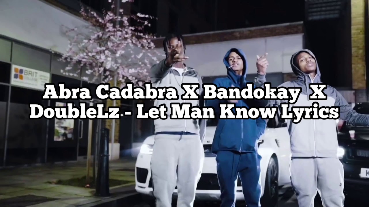 Watch #OFB AbraCadabra X Bandokay X Doublelz - Let Man Know LYRICS on YouTube