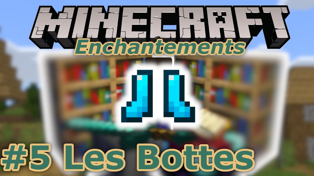 #5 Les Bottes - Guide des enchantements - Minecraft Windows 10 et