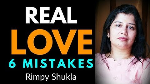 6 Love secrets || 6 common mistakes || Rimpy Shukla from Deep Knowledge