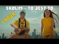 SKOLIM - To Jest To | 1 Hour