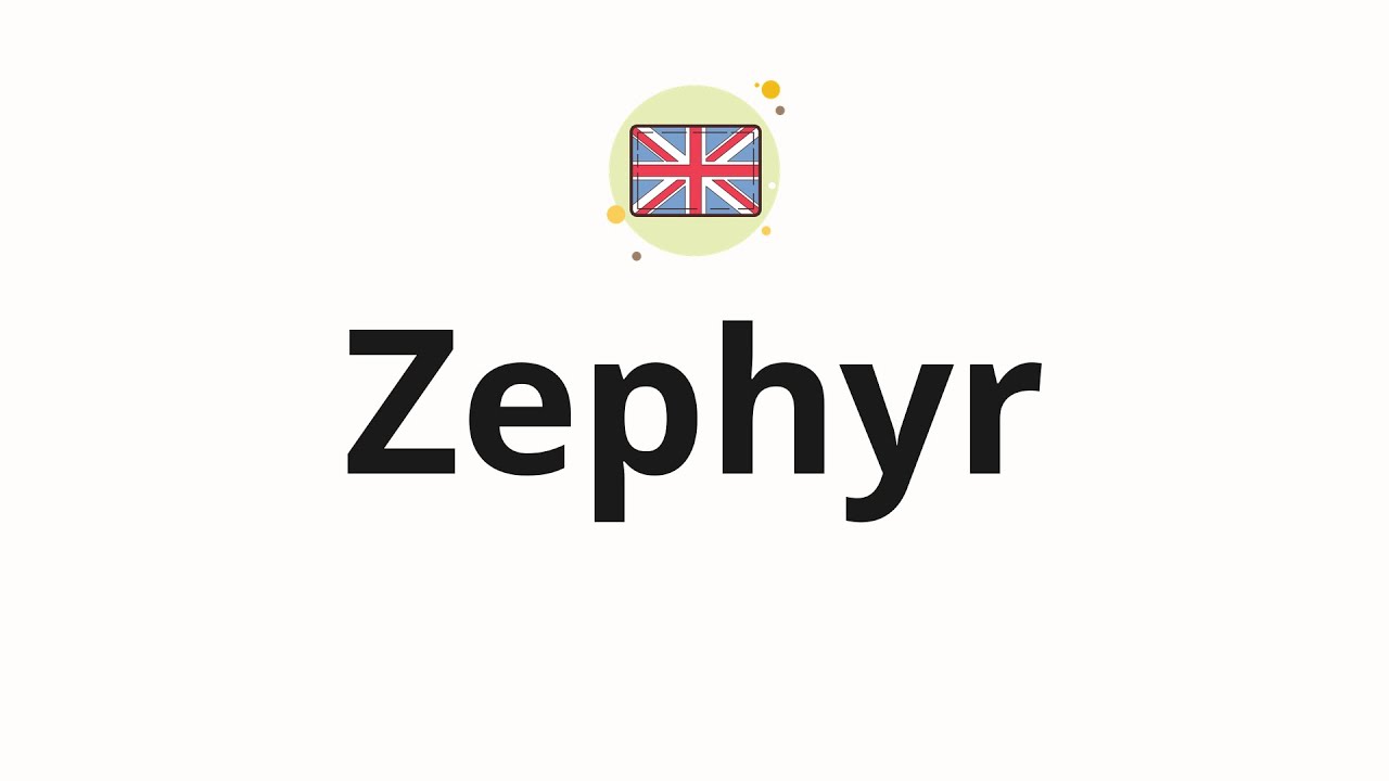 How to pronounce Zephyr YouTube