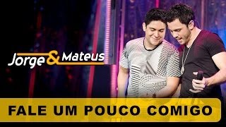 Video thumbnail of "Jorge & Mateus - Fale Um Pouco Comigo - [DVD O Mundo é Tão Pequeno] - (Clipe Oficial)"