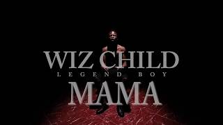 Wiz Child - MAMA [Official Music Video]