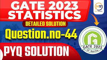 GATE 2023 Statistics | Question No- 44 | PYQ Paper Solution | Mathstats :8810409392