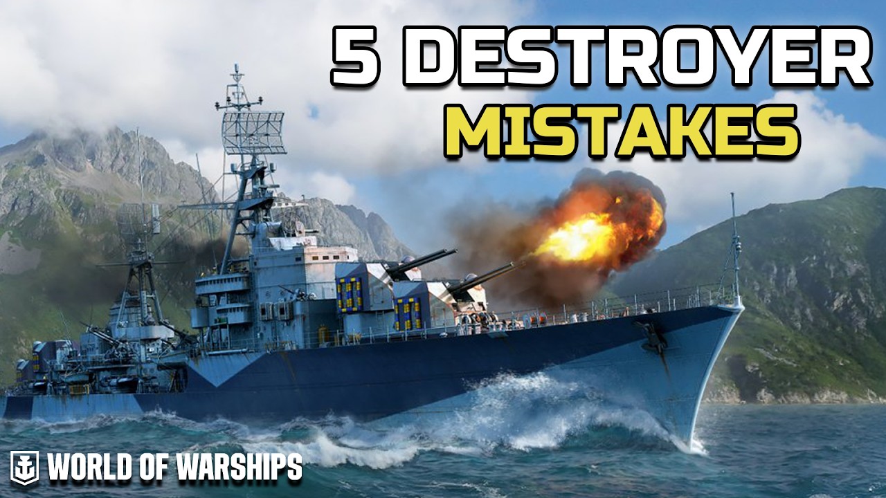 Top 5 Mistakes Destroyer Players Make in World of Warships!