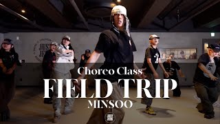 MINSOO CHOREO CLASS | FIELD TRIP-¥$, Kanye West, Ty Dolla $ign |  @JustjerkAcademy ewha