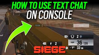 How To Use Text Chat On Console - 6News - Rainbow Six Siege