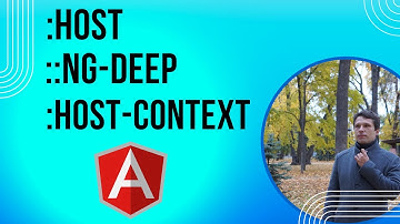 Angular - pseudo classes in angular  :host, ::ng-deep, :host-context