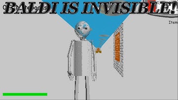 BALDI IS INVISIBLE!! | Baldi