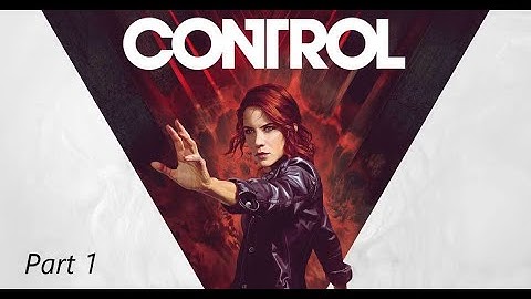 Control Walkthrough Gameplay Part 1 (PC - 1080P 60FPS Raytracing ON) - No Commentary