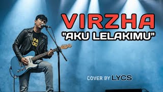 Download lagu VIRZHA - AKU LELAKIMU | COVER by Lycs