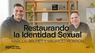 TIEMPO DE MESA 007: Restaurando la Identidad Sexual – Marcos Brunet y Mauricio Montion