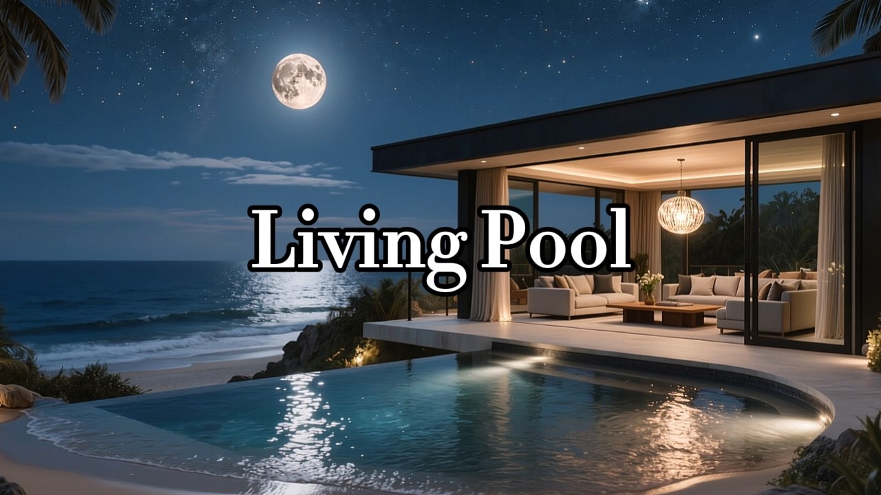 Living Pool 🌙 | Nighttime Serenity | Downtempo Music & Luxury Oceanfront Villa Vibes