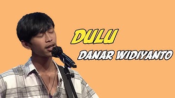 DULU-DANAR WIDIYANTO X FACTOR INDONESIA [lirik]