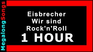 Eisbrecher - Wir sind Rock&#39;n&#39;Roll 🔴 [1 Stunde] 🔴 [1 HOUR] ✔️
