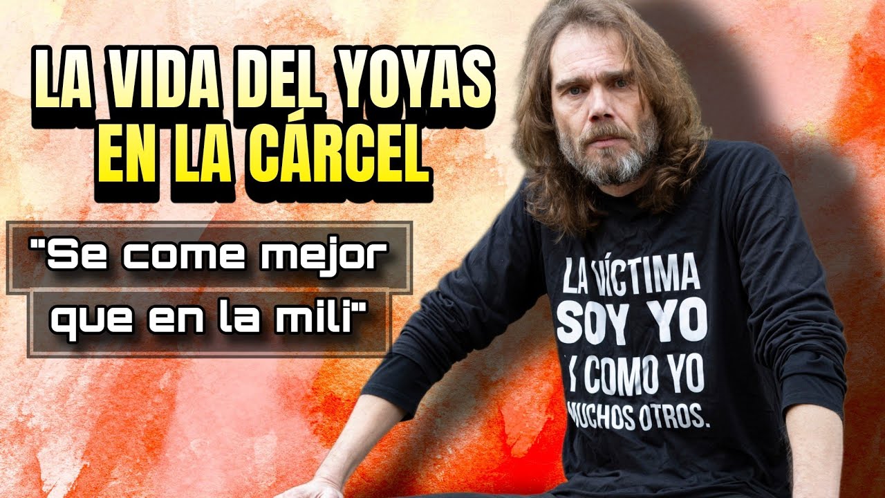 La vida del Yoyas en la cárcel: buena comida y amigos...