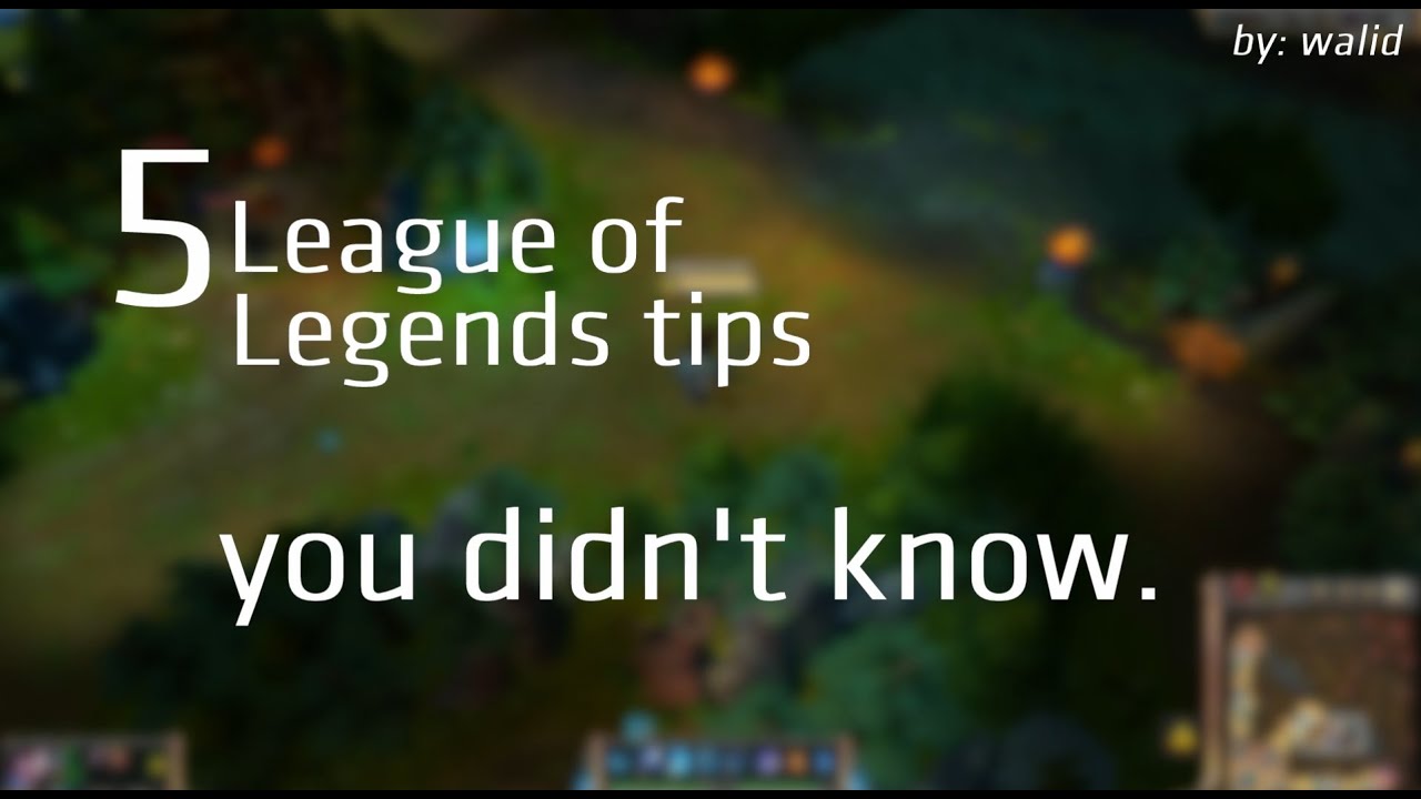 Lol Tips 5 League of Legends Tips You Didn't Know - YouTube
