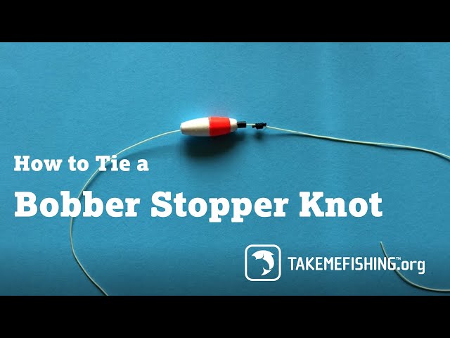 How to Tie a Bobber Stopper Knot