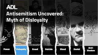 Antisemitism Uncovered Video: Myth of Disloyalty