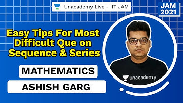 Easy Tips For Most Difficult Que on Sequence & Series | Ashish | JAM 2021