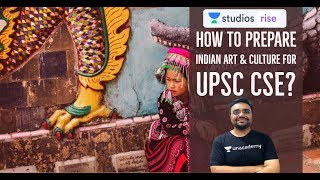 How to Prepare Indian Art & Culture For UPSC CSE? | IAS 2020 | Pratik Nayak