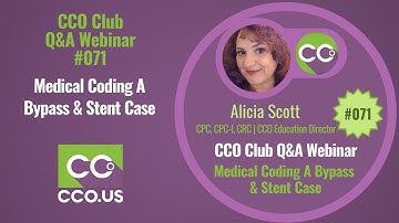Medical Coding A Bypass & Stent Case | CCO Club Q&A Webinar #71