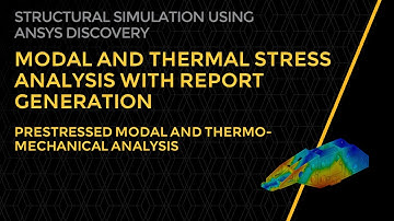 Prestressed Modal and Thermo-Mechanical Analysis – Lesson 3, Part 1