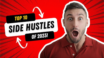 Top 10 Side Hustles in 2023