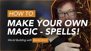 World Building: Creating Your Own Magic Spells with World Anvil