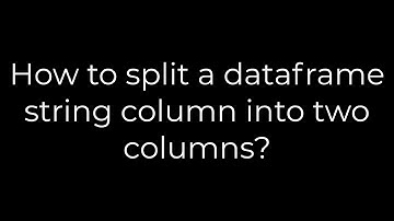 Python :How to split a dataframe string column into two columns?(5solution)