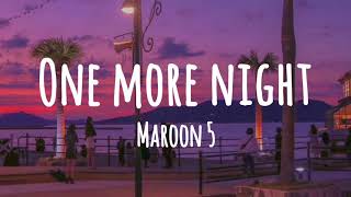 Maroon 5 - One More Night (Lyrics)