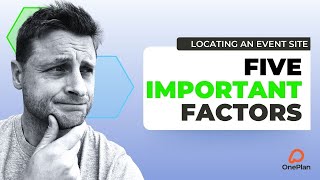The 5 most IMPORTANT factors for locating an event site.