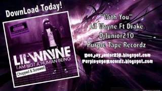 Lil Wayne - With You Ft Drake Chopped & Screwed