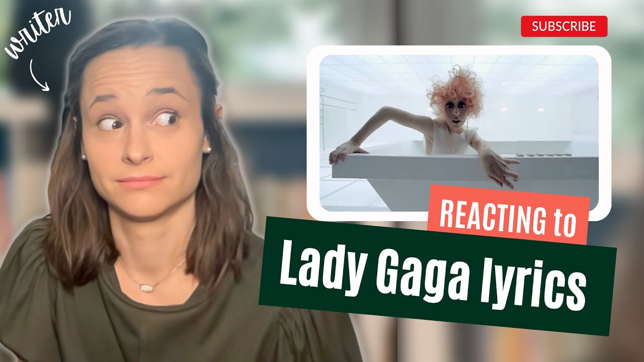 Writer Reacts to LADY GAGA Lyrics Learning From Lyrics Lady Gaga