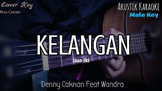 KELANGAN - DENNY CAKNAN FEAT WANDRA ( KARAOKE AKUSTIK ) // LIRIK DAN CHORD