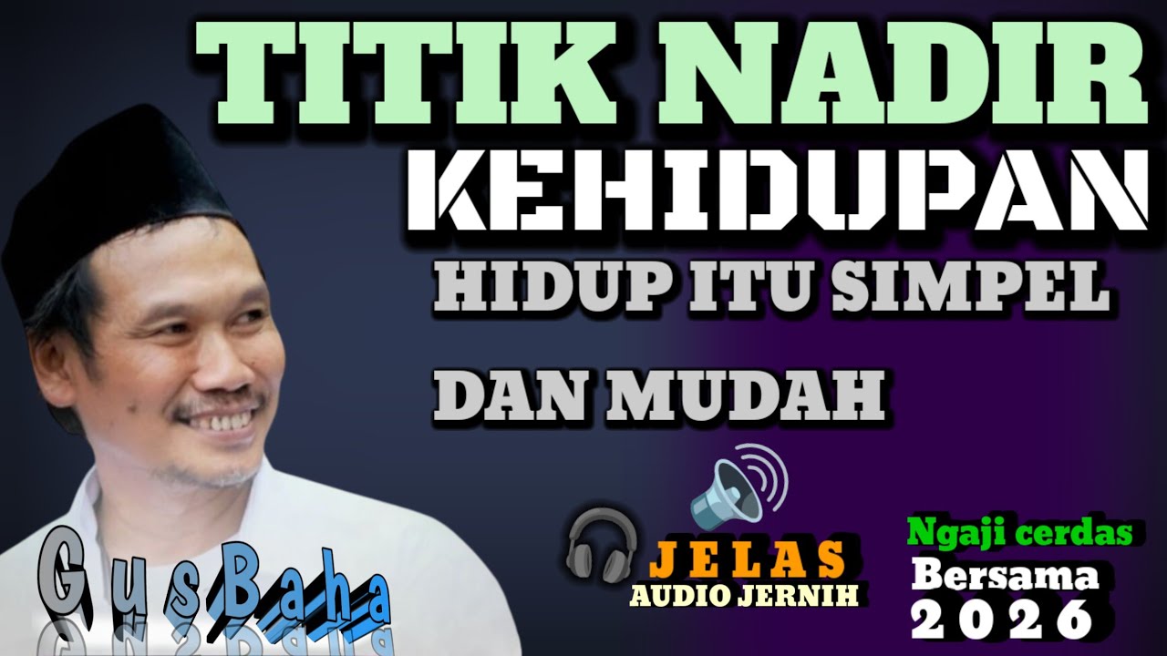 🟢 GUS BAHA|| RESEP HIDUP BAHAGIA SUNIA DAN AKHIRAT//ngajicerdasgusbaha 